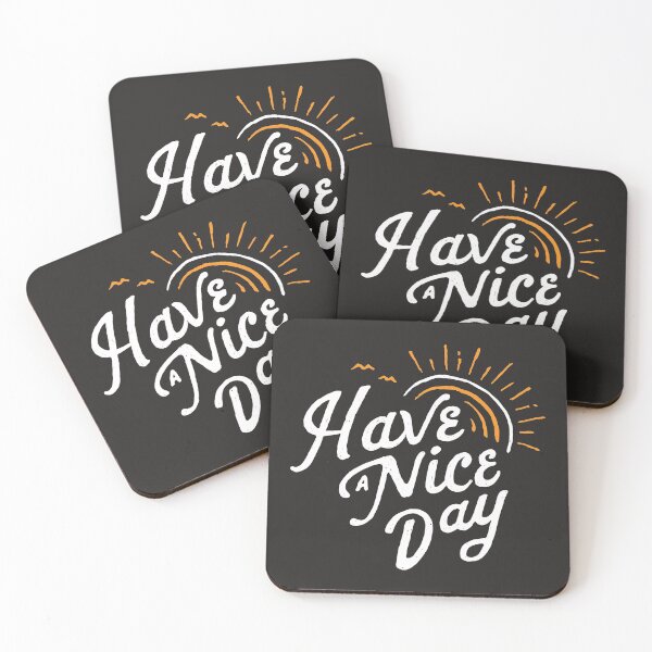 Have a Nice Day Coasters (Set of 4)