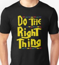 Do The Right Thing Unisex T-Shirt