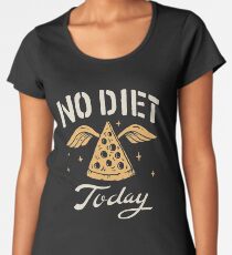No Diet Today Women's Premium T-Shirt