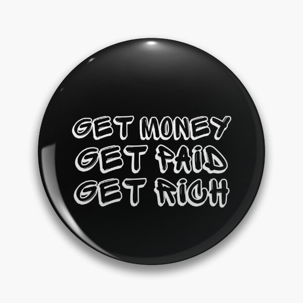 Item preview, Get Money Get Paid Get Rich designed and sold by mkzmerch.
