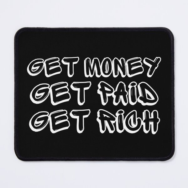 Item preview, Get Money Get Paid Get Rich designed and sold by mkzmerch.