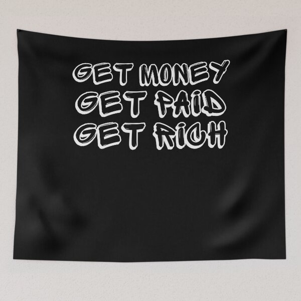 Item preview, Get Money Get Paid Get Rich designed and sold by mkzmerch.