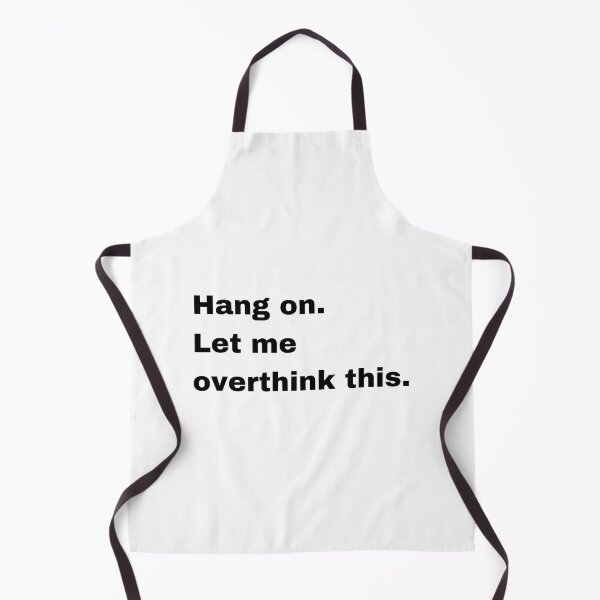 Item preview, Hang on. Let me overthink this. designed and sold by minusking.