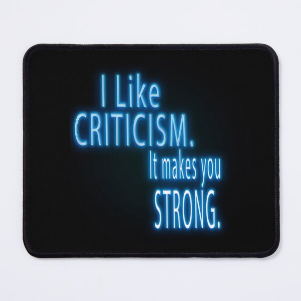 Item preview, I like criticism. It makes you strong. Inspirational Quote. designed and sold by ZiAttaArt.
