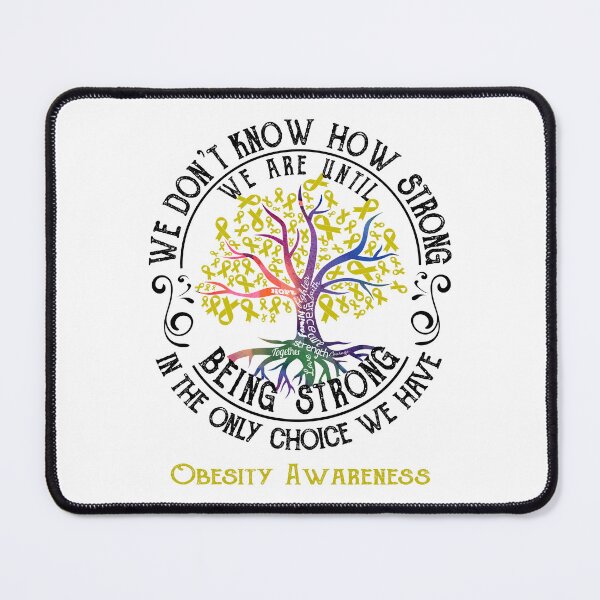 Item preview, Obesity Awareness - Being Strong In The Only Choice We Have designed and sold by CansellBar.