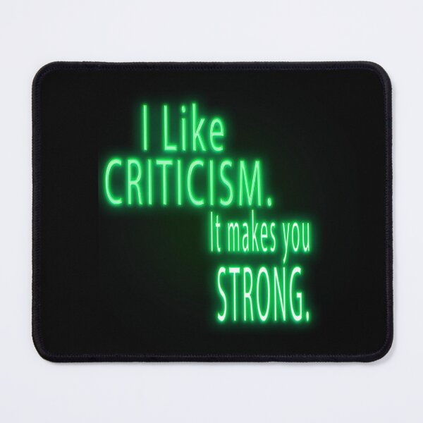 Item preview, I like criticism. It makes you strong. Motivational Quote. designed and sold by ZiAttaArt.