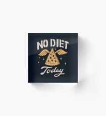 No Diet Today Acrylic Block