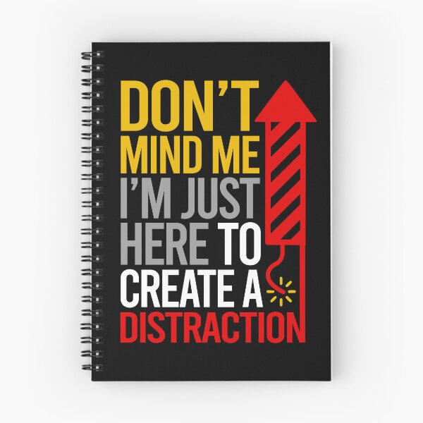 Item preview, Dont Mind Me Im Just Here To Create A Distraction designed and sold by PapaBujuGaming.