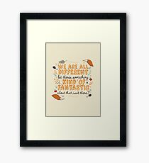We Are Fantastic Framed Print