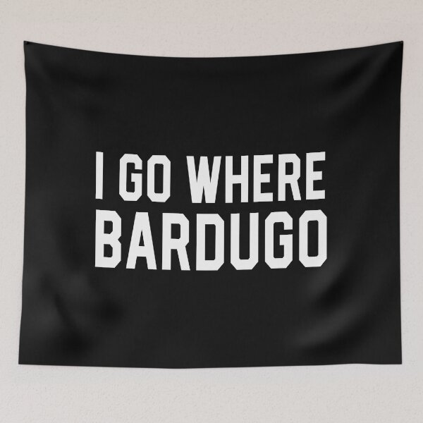 Item preview, I Go Where Bardugo designed and sold by Forever Young Adult.