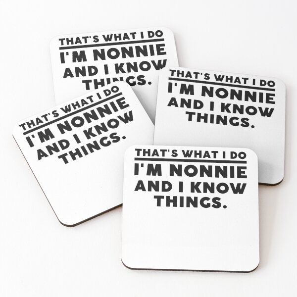 Item preview, That's What I Do I'm Nonnie And I Know Things Funny Girls gift designed and sold by MouDantArts.