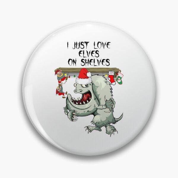 Item preview, Bad Monster Santa | I Just Love Elves On Shelves | Two Elves Climbing Off A Shelf designed and sold by Oaks Creations.