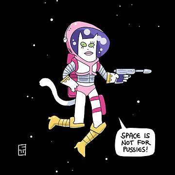 Artwork thumbnail, Space is Not for Pussies by Chuck Whelon