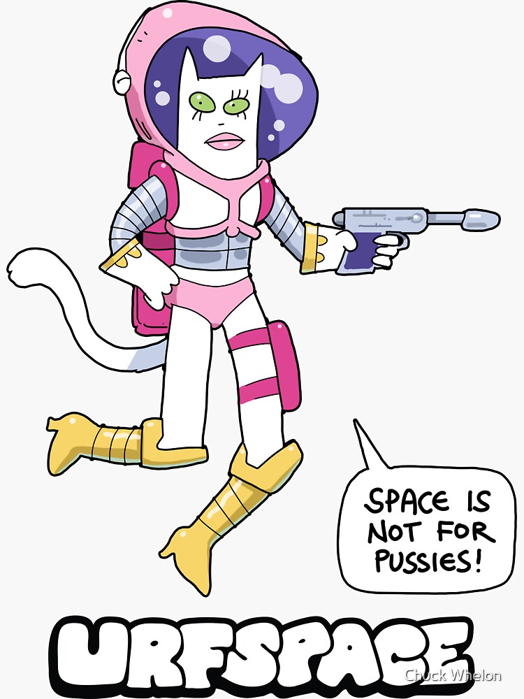 Thumbnail 3 of 3, Sticker, Space is Not for Pussies designed and sold by MrChuckles.