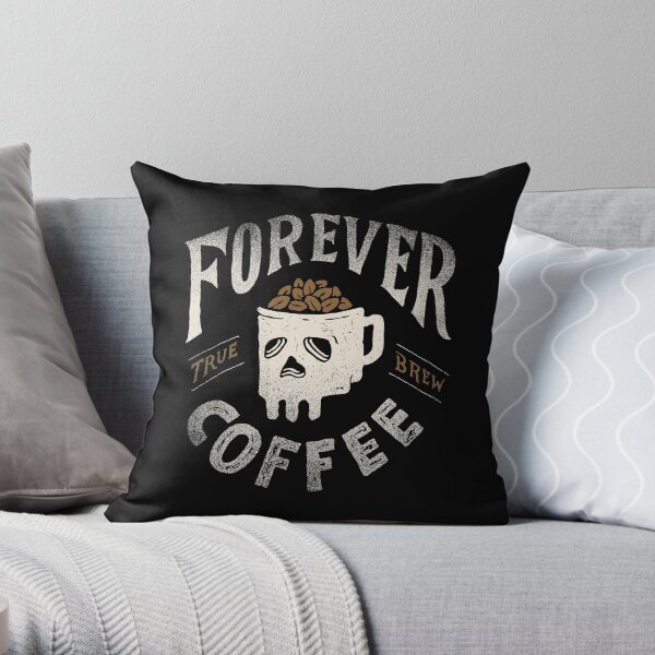 Forever Coffee Throw Pillow