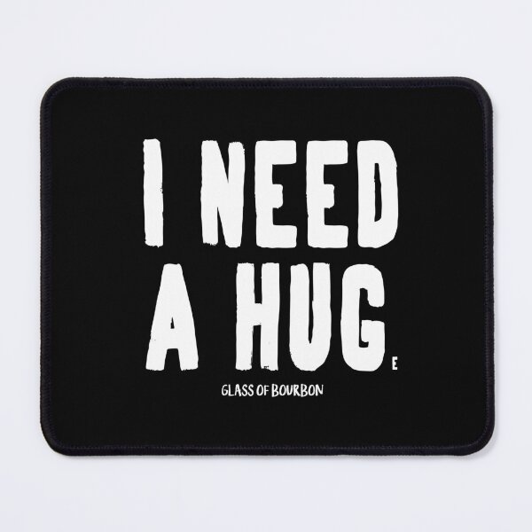 Item preview, I Need a Hug(e glass of bourbon) designed and sold by morganhols.