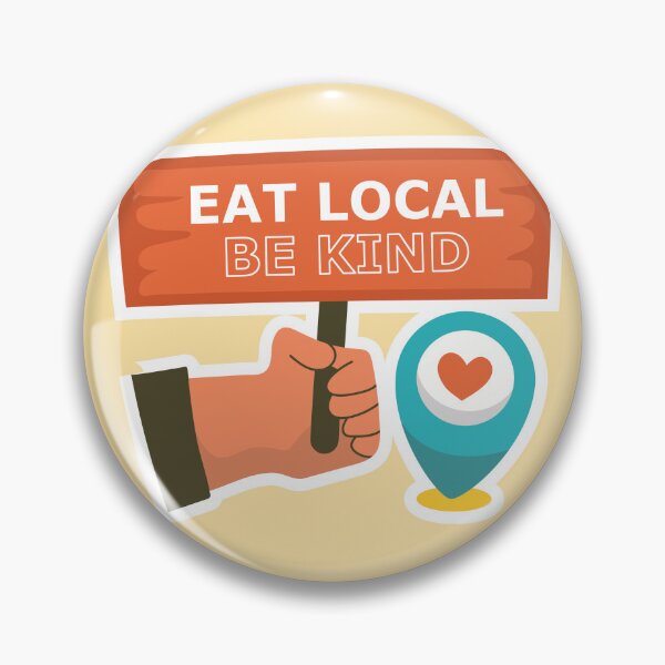 Item preview, EAT LOCAL BE KIND designed and sold by MendyK.