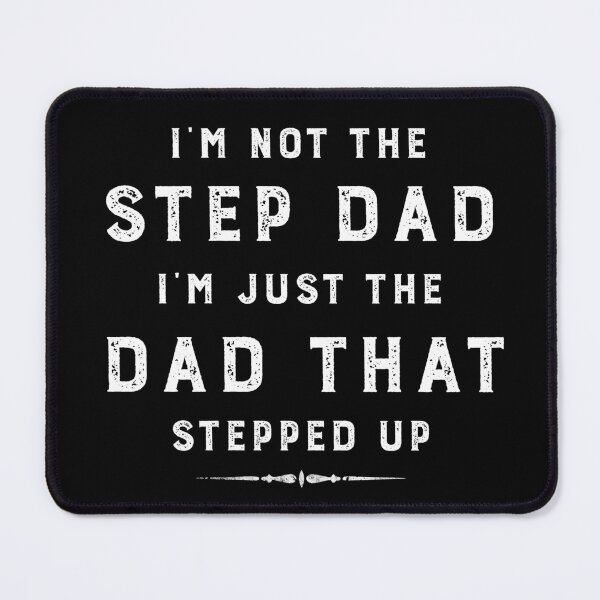 Item preview, I'M NOT THE STEP DAD I'M JUST THE DAD THAT STEPPED UP FUNNY STEP DAD LOVE designed and sold by WeirdFlexMob.