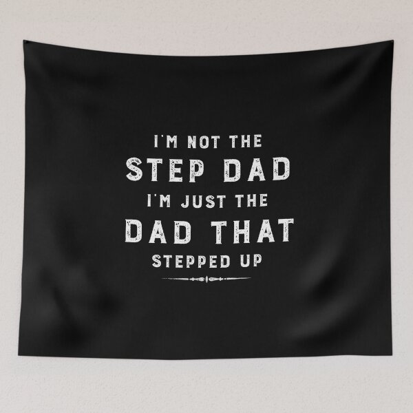 Item preview, I'M NOT THE STEP DAD I'M JUST THE DAD THAT STEPPED UP FUNNY STEP DAD LOVE designed and sold by WeirdFlexMob.