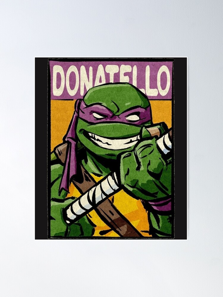 Teenage Mutant Ninja Turtles Donatello Poster for Sale by Drcshaw