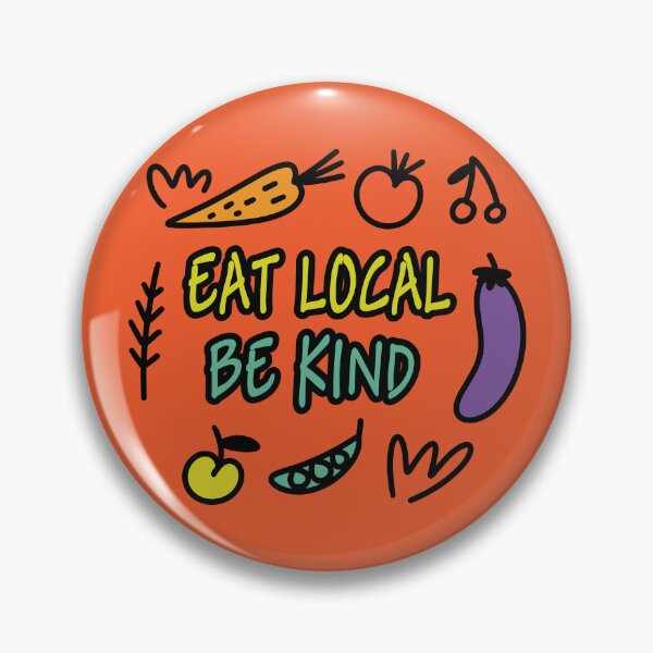 Item preview, EAT LOCAL BE KIND designed and sold by MendyK.