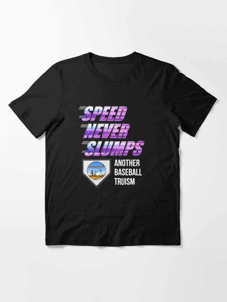 Speed Never Slumps