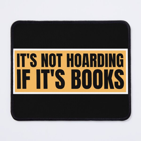 Artikelvorschau, es ist kein Horten, wenn es Bücher sind entworfen und verkauft von TomorrowQuotes.