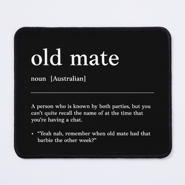 Item preview, Old mate | White on black | Funny Australian slang, phrase and humor definition designed and sold by Magic Mango.