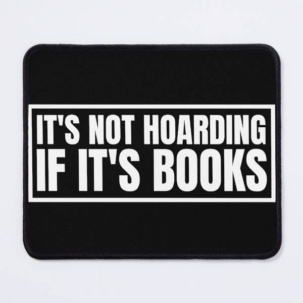Artikelvorschau, es ist kein Horten, wenn es Bücher sind entworfen und verkauft von TomorrowQuotes.