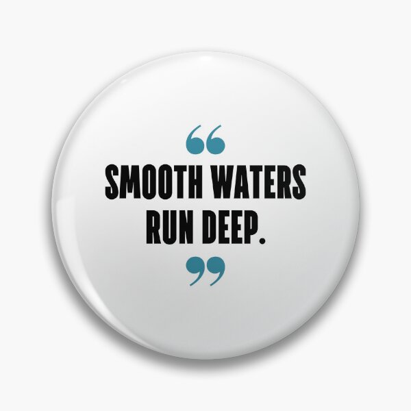Item preview, Smooth waters run deep. designed and sold by 1Lio.