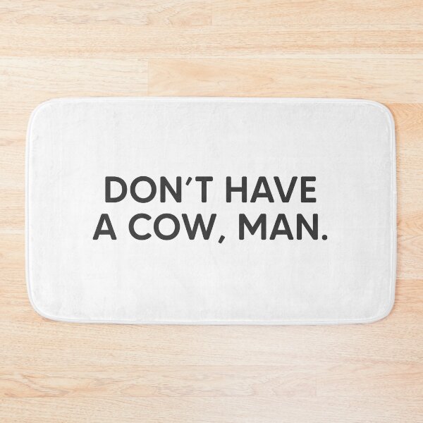 Item preview, Don't Have A Cow, Man. designed and sold by mantrasupply.