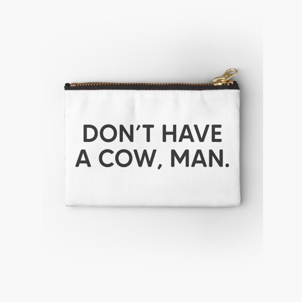 Item preview, Don't Have A Cow, Man. designed and sold by mantrasupply.