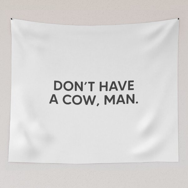 Item preview, Don't Have A Cow, Man. designed and sold by mantrasupply.