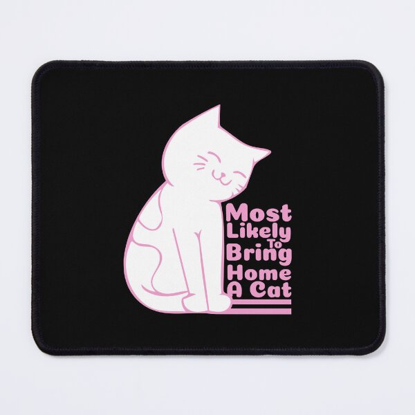 Item preview, Most Likely To Bring Home A Cat designed and sold by THROUGH-LIFE.