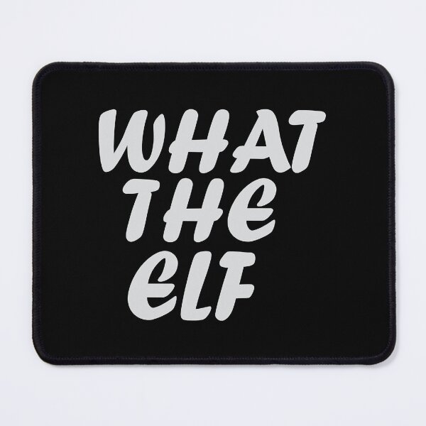Item preview, What The Elf designed and sold by LifeColorfull.