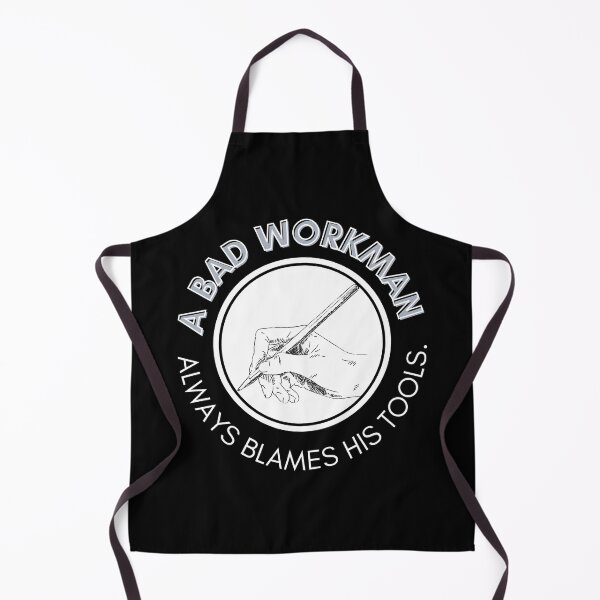 Item preview, A Bad Workman Always Blames His Tools. designed and sold by Bako24.