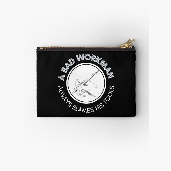 Item preview, A Bad Workman Always Blames His Tools. designed and sold by Bako24.