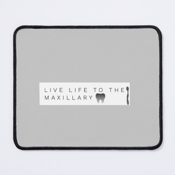 Item preview, Live Life To The Maxillary designed and sold by MrDentalTees.