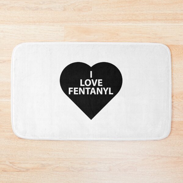 Item preview, I LOVE FENTANYL I LOVE FENTANYL I LOVE FENTANYL designed and sold by jimsert.