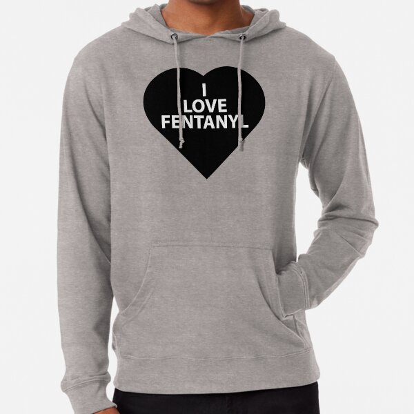Item preview, I LOVE FENTANYL I LOVE FENTANYL I LOVE FENTANYL designed and sold by jimsert.