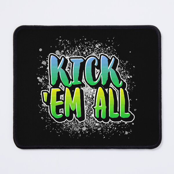 Item preview, KICK EM ALL designed and sold by BriannaGatto.