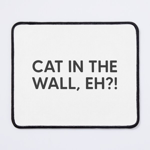 Item preview, Cat In The Wall, Eh?! designed and sold by mantrasupply.