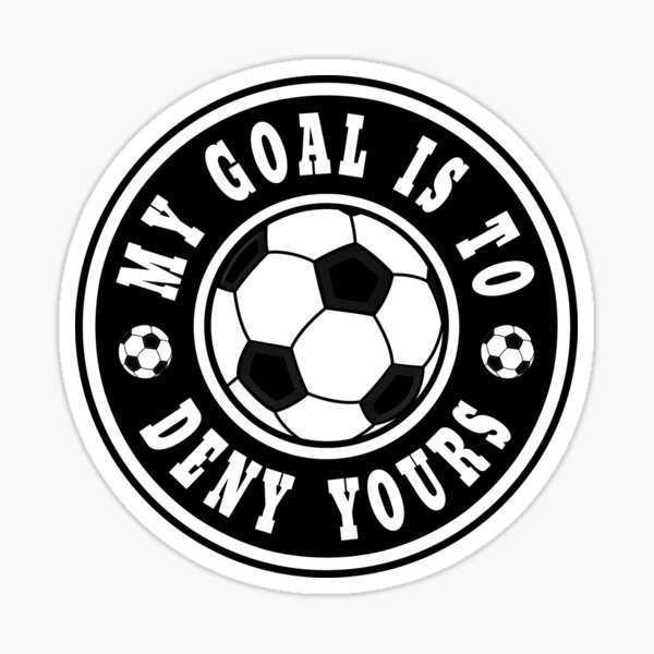 My Goal Is To Deny Yours Sticker