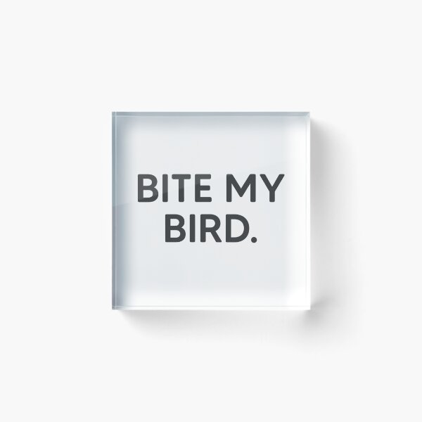 Item preview, Bite My Bird. designed and sold by mantrasupply.