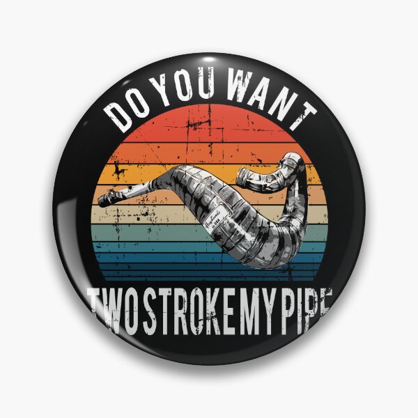 Item preview, Funny Do You Want Two Stroke My Pipe 2-Stroke Motocross  designed and sold by starider.