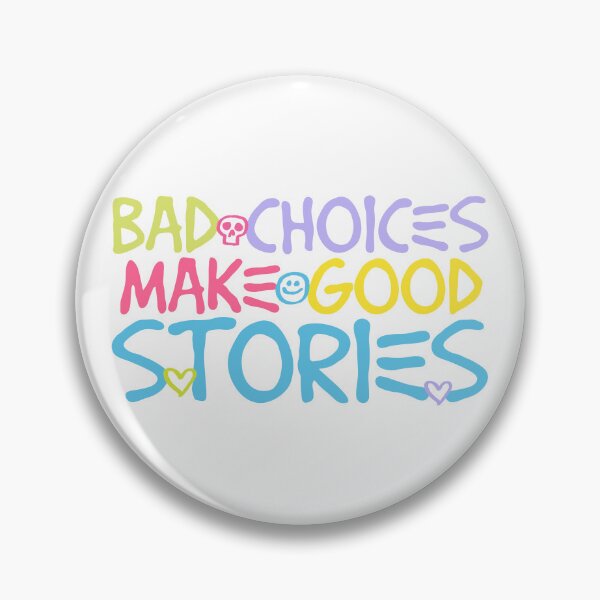 Item preview, Bad Choices make good stories  designed and sold by Emptyst store.