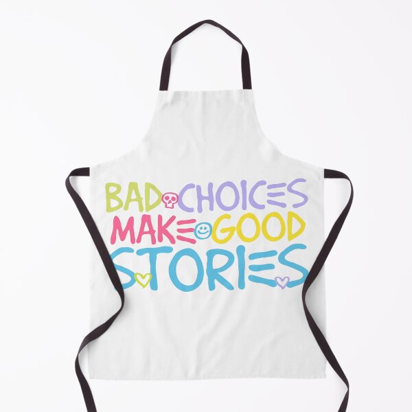 Item preview, Bad Choices make good stories  designed and sold by Emptyst store.