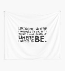 Needed To Be (One) Wall Tapestry