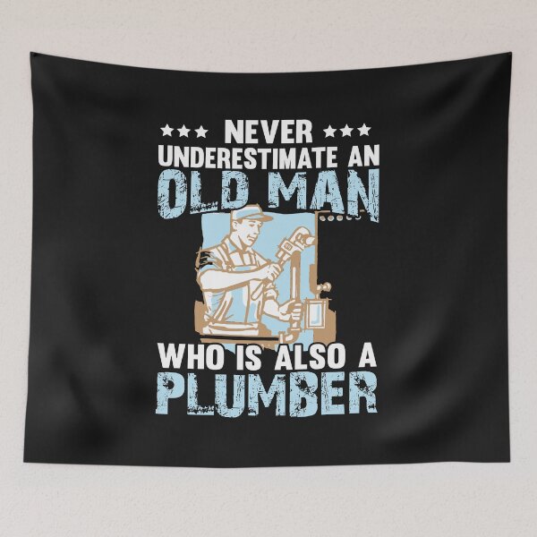 Item preview, Never Understate An Old Man Who Is Also A Plumber / Funny Plumbing designed and sold by Tee Hub.