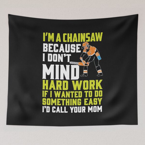 Item preview, I'm a welder BECAOUS i don't Mind Hard Work Chainsaw / Logger / Arborist / Funny Chainsaw designed and sold by Tee Hub.